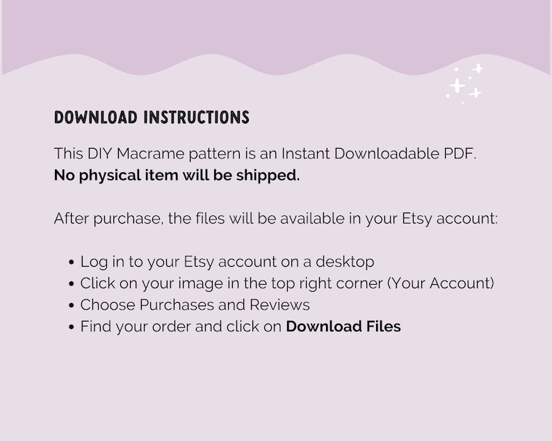 May include: A light purple background with the text "DOWNLOAD INSTRUCTIONS" in black. Instructions for downloading a DIY Macrame pattern are listed below. The pattern is an instant downloadable PDF, and no physical item will be shipped.