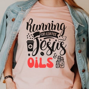 Running on Jesus, Coffee & Essential Oils T-Shirt: Mom Gift