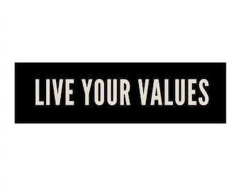 LIVE YOUR VALUES Bumper Sticker