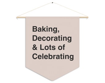 Baking, Decorating, & Lots of Celebrating  Pennant