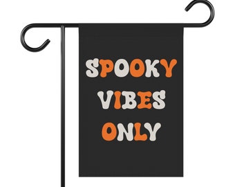Spooky Vibes Only - Black - Garden Flag
