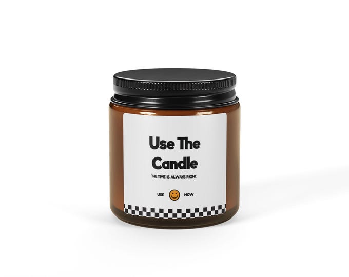 Use The Candle - The Time Is Always Right -  Scented Soy Candle (Multi-Size, Amber Jar)