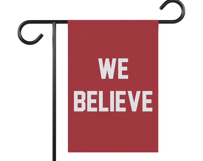 We Believe Garden & House Banner