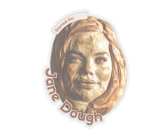 Jane Dough Die Cut Sticker for Sourdough Starter Jars 2x2 Glossy Vinyl Durable and Fun Label for Bakers