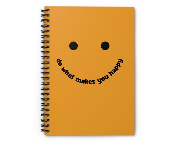 Do What Makes You Happy Notebook  6 x 8