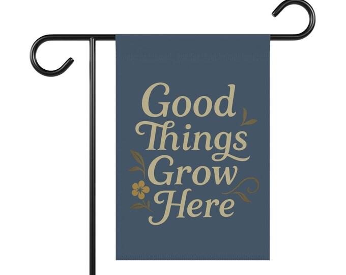 Good Things Grow Here Garden Flag Inspirational Outdoor Yard Decor Double Sided Weatherproof Fade Resistant Flag Gardening Gift Idea