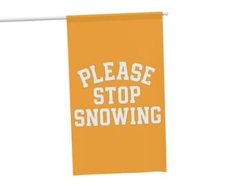 Funny Please Stop Snowing Yellow House Banner Double Sided Outdoor Porch Flag Winter Decor Weatherproof Fade Resistant Large Holiday Gift