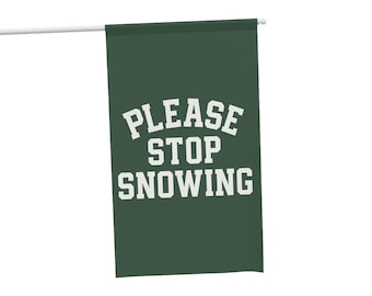 Funny Please Stop Snowing House Banner Double Sided Outdoor Porch Flag Winter Decor Weatherproof Fade Resistant Large Yard Holiday Gift