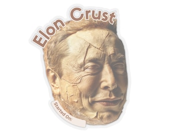 Elon Crust Die Cut Sticker for Sourdough Starter Jars 2x2 Glossy Vinyl Durable and Fun Label for Bakers