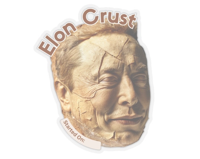 Elon Crust Die Cut Sticker for Sourdough Starter Jars 2x2 Glossy Vinyl Durable and Fun Label for Bakers