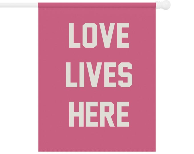 LOVE LIVES HERE Garden & House Banner