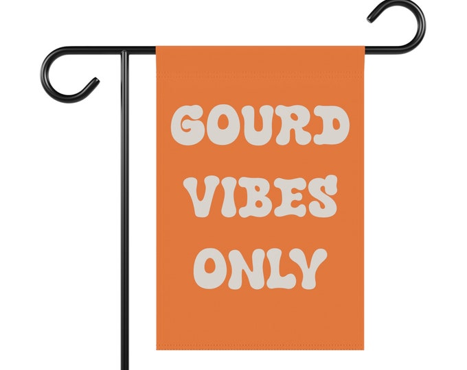 Gourd Vibes Only  Garden Flag in Orange and White (Halloween Edition)