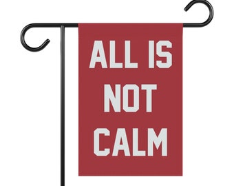 All Is Not Calm Garden & House Banner
