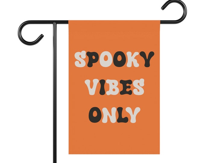 Spooky Vibes Only - Orange - Garden Flag