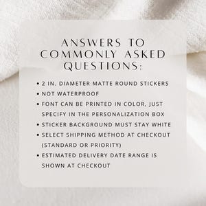 May include: A white card with the text "ANSWERS TO COMMONLY ASKED QUESTIONS:" and bullet points about 2-inch diameter matte round stickers. The text also mentions that the stickers are not waterproof and the font can be printed in color.