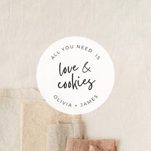 All You Need Is Love + Cookies | Round White Matte Stickers | Cursive Wedding Snack Bag Cookie Sweets Desserts Favors Stickers