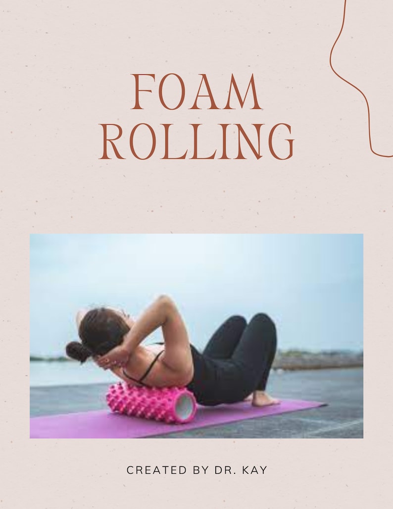 May include: A person using a pink foam roller on a purple yoga mat. The person is lying on their back with their arms extended above their head. The foam roller has a textured surface. The image is titled "FOAM ROLLING" and "CREATED BY DR. KAY".