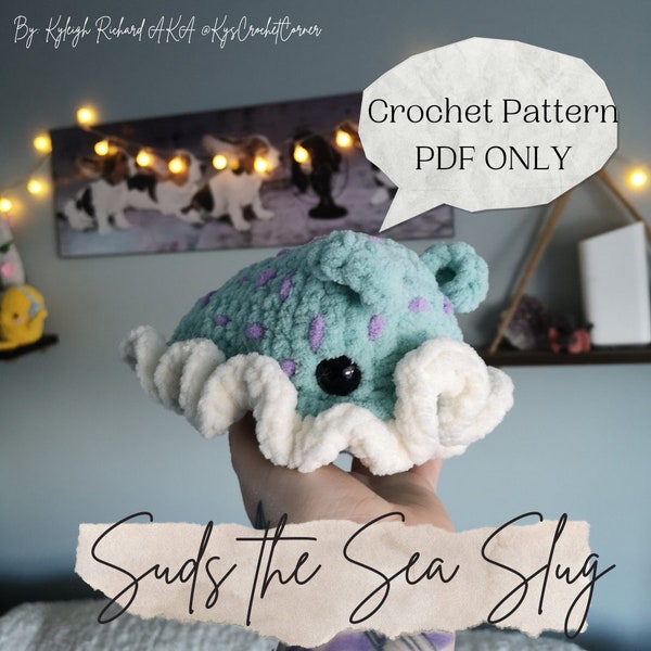 Suds the Sea Slug Crochet Pattern PDF ONLY