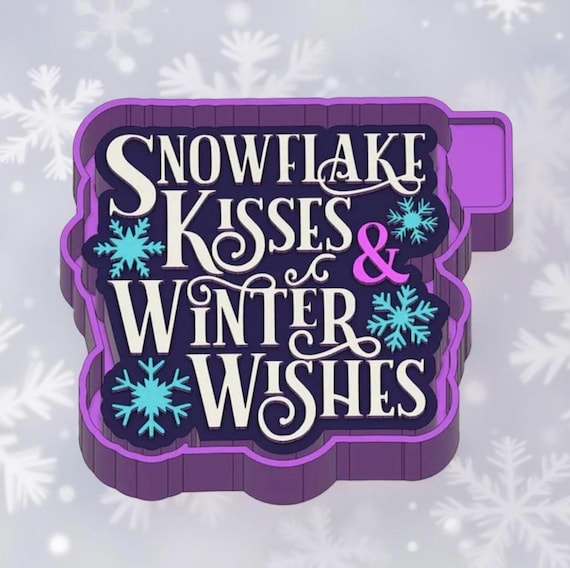 Snowflake Kissesand winter wishes ”  Car freshie mold or mold housing.