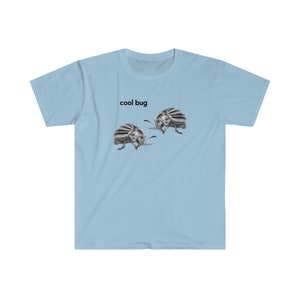 Cool Bug Shirt, Bug Shirt, Beetle Shirt, Graphic Tee, Meme Shirt, Funny Shirt, Joke Shirt, Gag Gift, Funny Gift, Shitpost Shirt image 4
