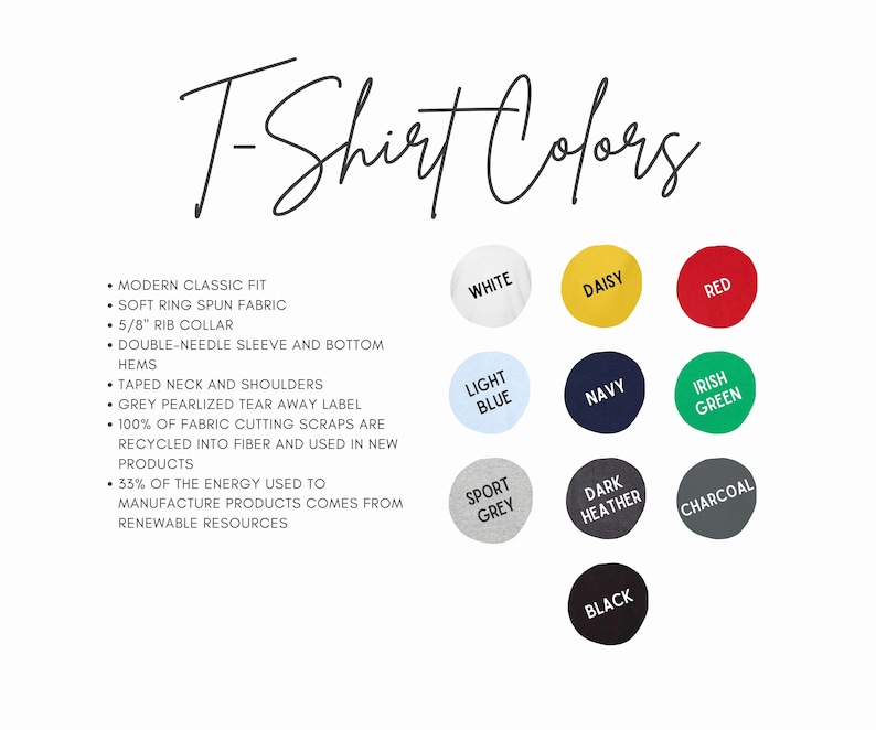 May include: A chart showing the different colors of t-shirts available. The colors include white, daisy, red, light blue, navy, Irish green, sport grey, dark heather, charcoal, and black.