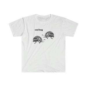 Cool Bug Shirt, Bug Shirt, Beetle Shirt, Graphic Tee, Meme Shirt, Funny Shirt, Joke Shirt, Gag Gift, Funny Gift, Shitpost Shirt image 2