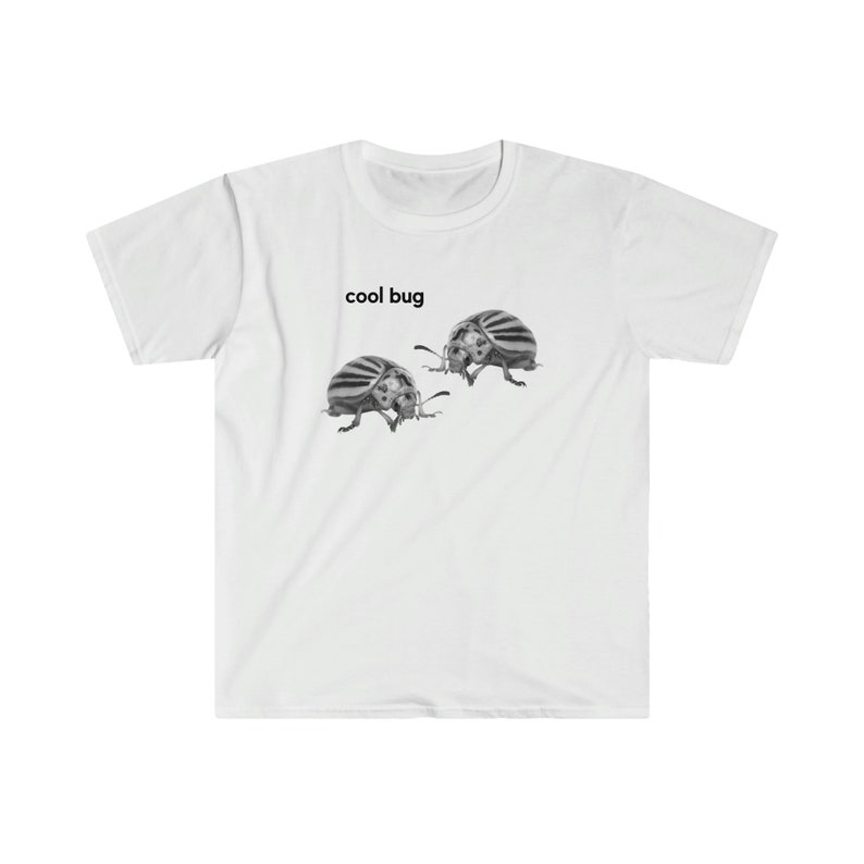 Cool Bug Shirt, Bug Shirt, Beetle Shirt, Graphic Tee, Meme Shirt, Funny Shirt, Joke Shirt, Gag Gift, Funny Gift, Shitpost Shirt image 2