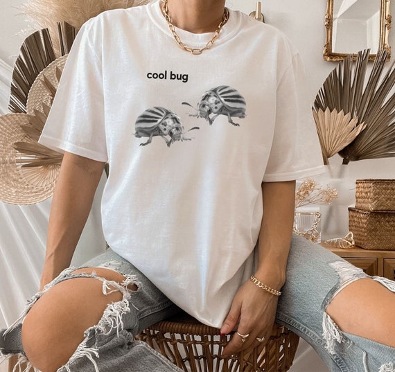 Cool Bug Shirt, Bug Shirt, Beetle Shirt, Graphic Tee, Meme Shirt, Funny Shirt, Joke Shirt, Gag Gift, Funny Gift, Shitpost Shirt