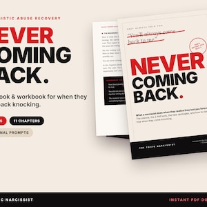 May include: An ebook and workbook titled Never Coming Back, featuring a cream background with bold red and black text. The cover includes the phrase You'll always come back to me, 57 pages, 11 chapters, and 10 journal prompts for narcissistic abuse recovery.