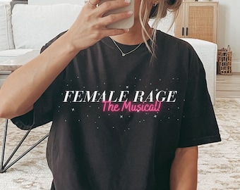 Female Rage The Musical Shirt, Comfort Colors Tee, TTPD TShirt