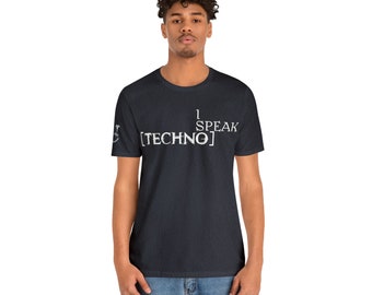 I Speak Techno Short Sleeve Cotton Gender Neutral Tee Shirt Technohead Techno Music large design