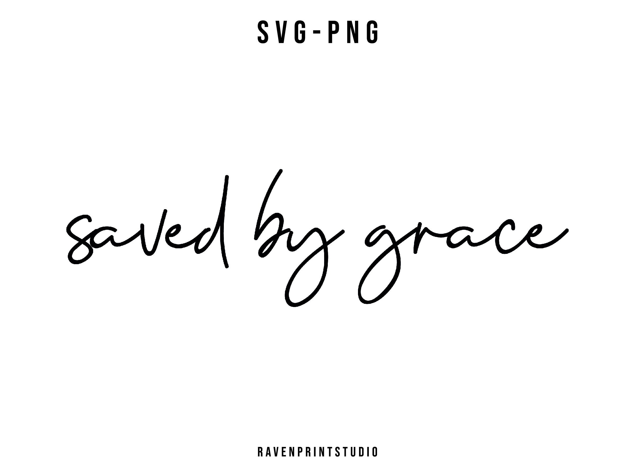 Saved by Grace Svg Inspirational Svg Bible Verse Svg Jesus - Etsy