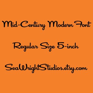 May include: Mid-Century Modern Font in a regular size, 5 inches tall. The text is in black on an orange background. The text also includes the website SeaWrightStudios.etsy.com.