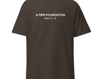 A FIRM FOUNDATION classic tee
