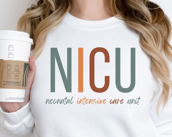 NICU Nurse Sweatshirt: Neonatal Intensive Care Unit Crewneck