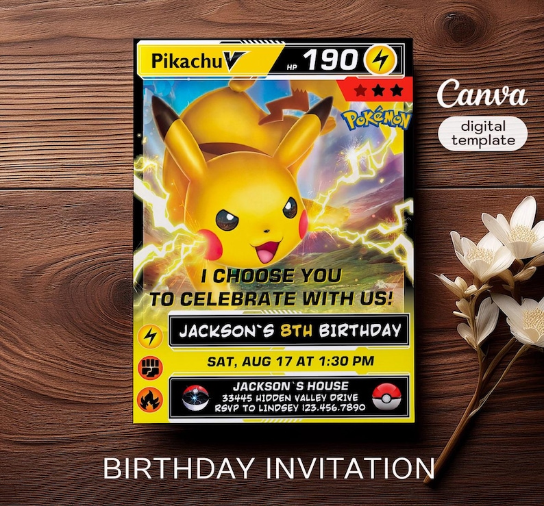 May include: A Pikachu-themed birthday invitation card. The card features a yellow Pikachu character with the text "I CHOOSE YOU TO CELEBRATE WITH US!" and details for Jackson's 8th birthday, including the date, time, and location.