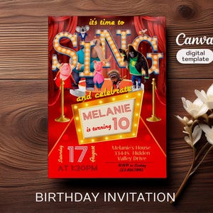 May include: A red and yellow birthday invitation featuring characters from the animated movie Sing. The invitation says "It's time to Sing and celebrate Melanie is turning 10".