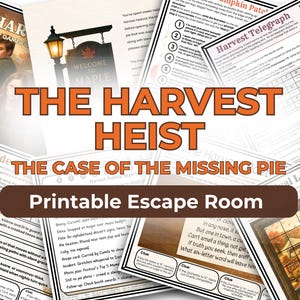 May include: Printable escape room game sheets titled "The Harvest Heist: The Case of the Missing Pie." The design includes a maple leaf sign, game clues, and the text "Printable Escape Room."