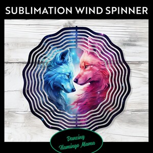 May include: A sublimation wind spinner featuring a blue and pink wolf design. The wolves are facing each other and have a galaxy background. The wind spinner is made of metal and has a circular shape.