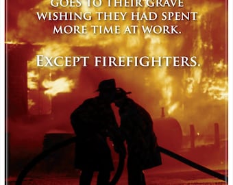 Those Folks Ain't  Right.      A Firefighter is never "no longer."  Those Folks Ain't Right