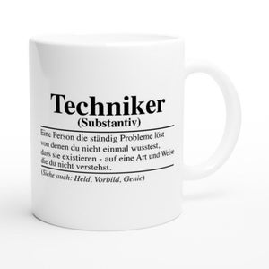 Könnte beinhalten: Weiße Keramiktasse mit einer schwarzen Grafik, die das Wort "Techniker" als eine Person definiert, die Probleme löst, von denen man nicht einmal wusste, dass sie existieren. Der Text sagt auch "(Substantiv)" und "(Siehe auch: Held, Vorbild, Genie)"