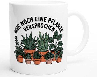 Trendation Tasse „Nur Noch Eine Pflanze Versprochen“ – Geschenk Für Gärtner & Gartenliebhaber, Grün, Spülmaschinenfest