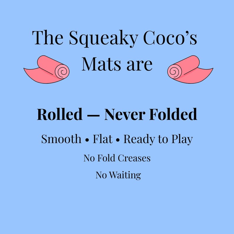 The Squeaky Coco Mahjong mats are rolled, never folded, featuring a smooth flat surface with no creases, no fold marks, and no waiting.