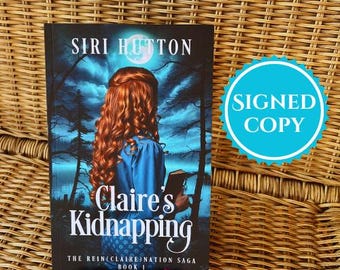 Claire's Kidnapping | Signed Copy by Siri Hutton | Autographed YA Fantasy Novel