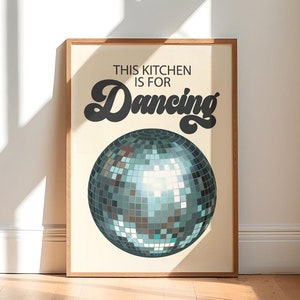 This Kitchen Is For Dancing Print, Kitchen Decor, Disco Ball Retro Poster, Trendy Wall Art, Digital Download, Kitchen Poster, Printable Art
