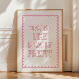 You&#39;re Like Really Pretty Art Print, Pink Bathroom Print, Girly Wall Art, Bedroom Decor, Cute Bathroom Print, Home Decor, Digital Download