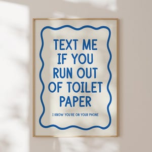 Bathroom Wall Decor, Funny Bathroom Art, Text Me If You Run Of Toilet Paper Print, Blue Typography Poster, Dopamine Decor, Digital Download