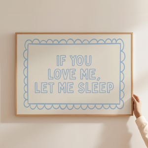 If You Love Me Let Me Sleep-print, boven het bed-print, schattig slaapkamerdecor in zacht blauw, esthetische muurkunst, girly prints, digitale download