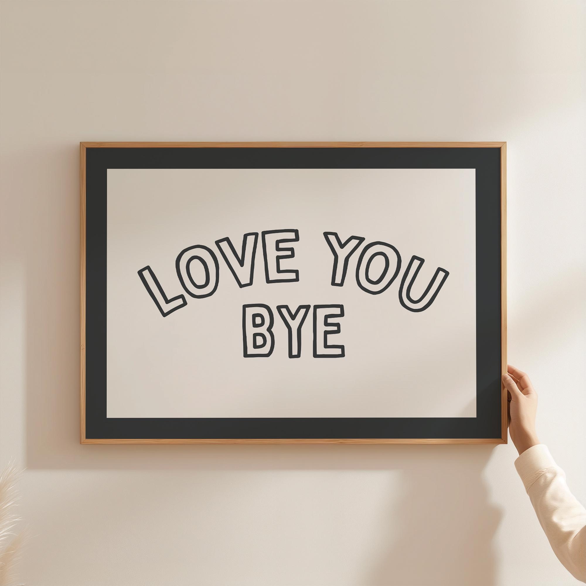 Cartello Love You Bye sopra la porta, decorazione per la casa