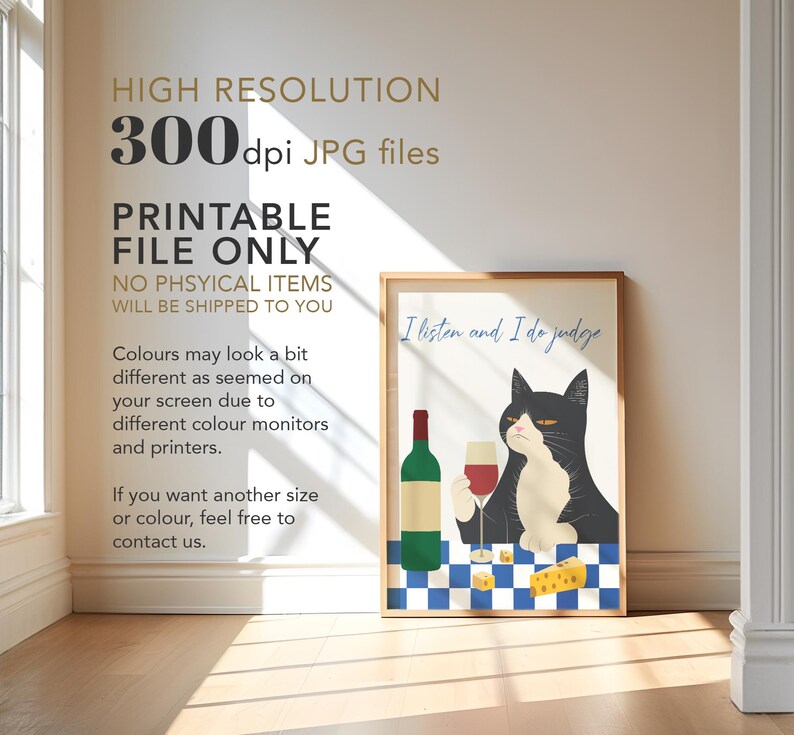 May include: A printable poster featuring a black and white cat with a glass of wine and a piece of cheese. The cat is sitting on a blue and white checkered background. The text "I listen and I do judge" is written in blue above the cat.
